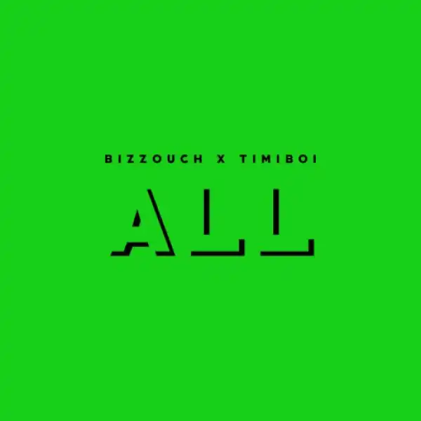 Bizzouch - All ft. Timiboi